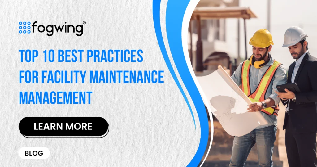 Top 10 Best Practices for Facility Maintenance Management